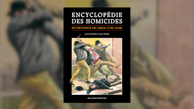 Une encyclopédie des homicides commis en Province de Liège, 