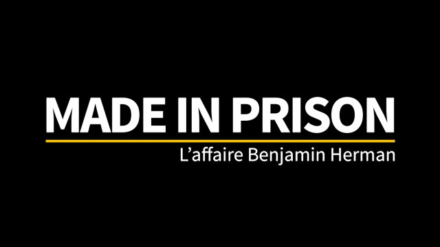 Actu L - Made in Prison - L'affaire Benjamin Herman